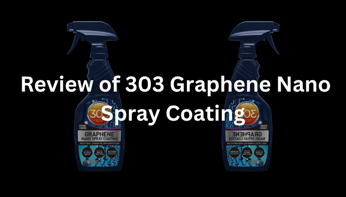 303 Graphene Nano Spray Coating Review - Graphene Uses